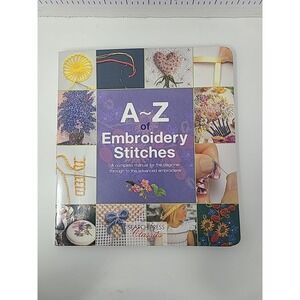 A to Z Of Embroidery Stitches A Complete Manual For The Beginner